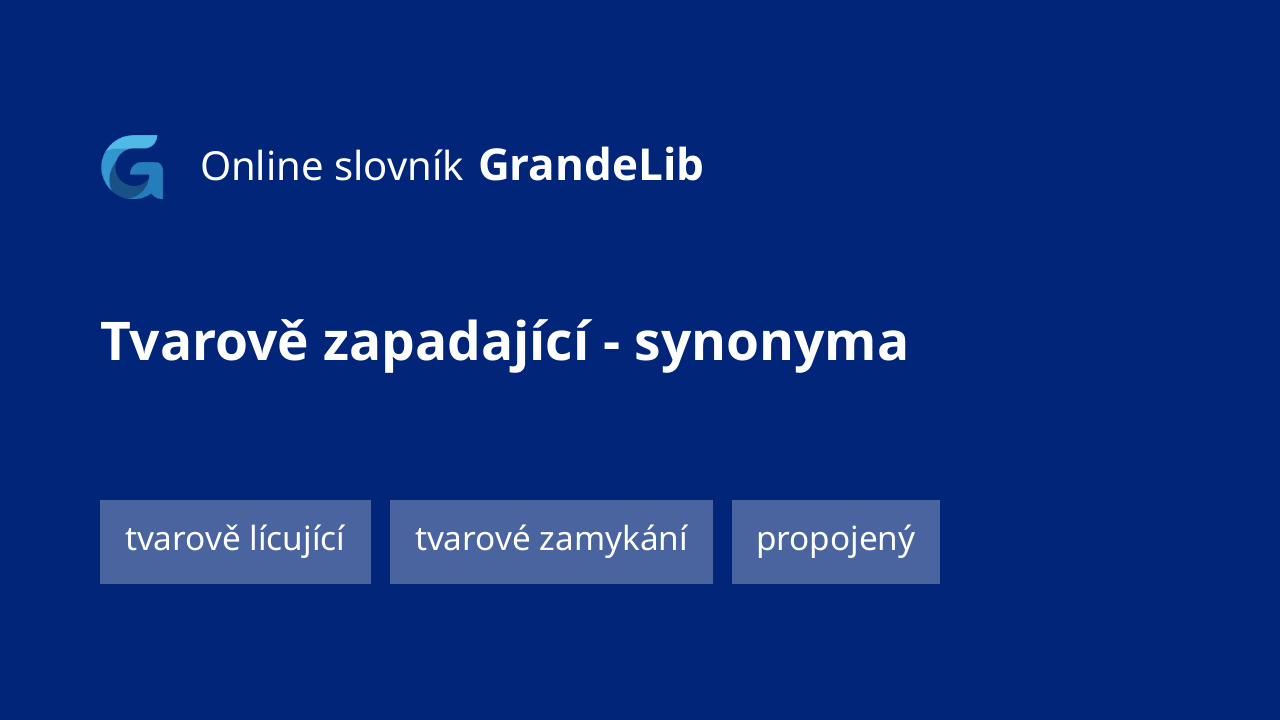 tvarově zapadající