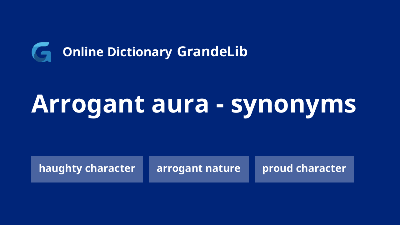 arrogant aura