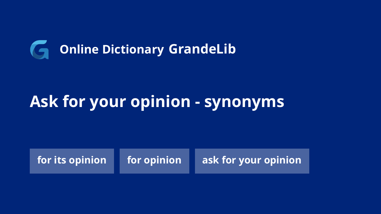 ask for your opinion