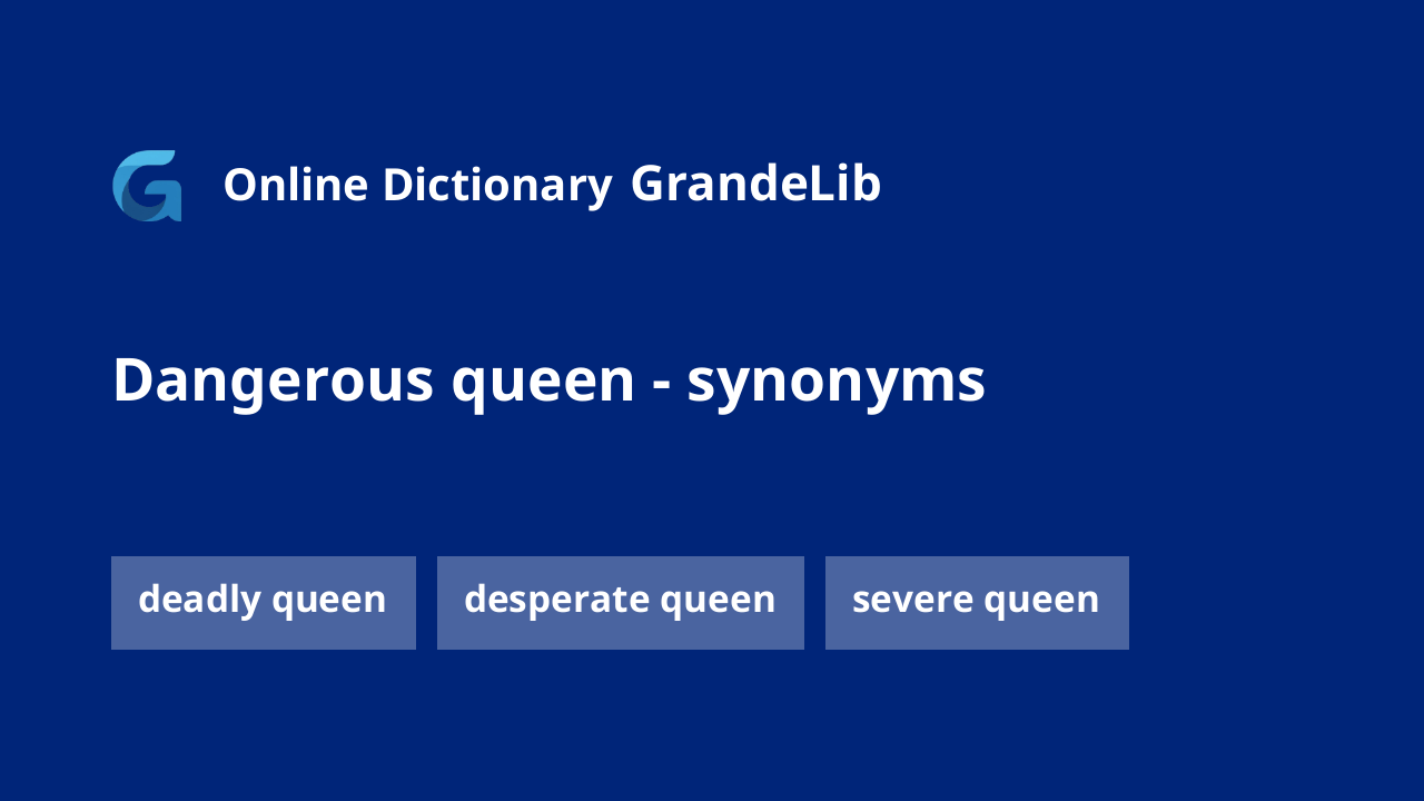 dangerous queen