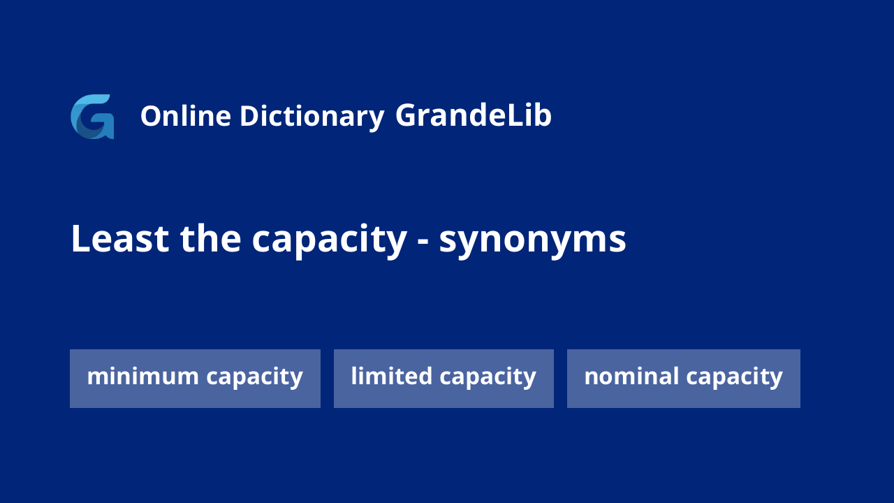 least the capacity