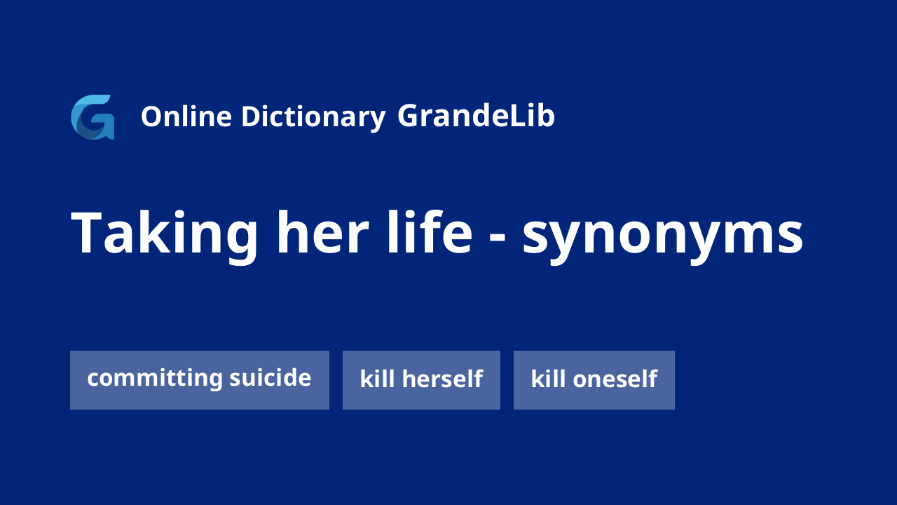 taking her life