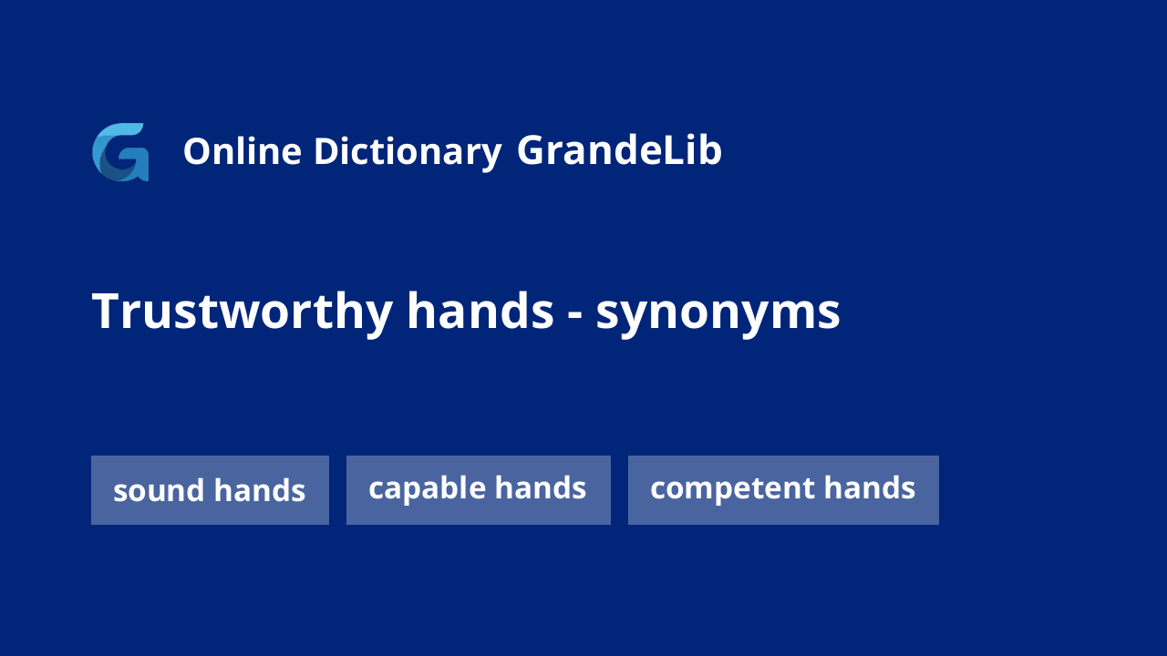trustworthy hands