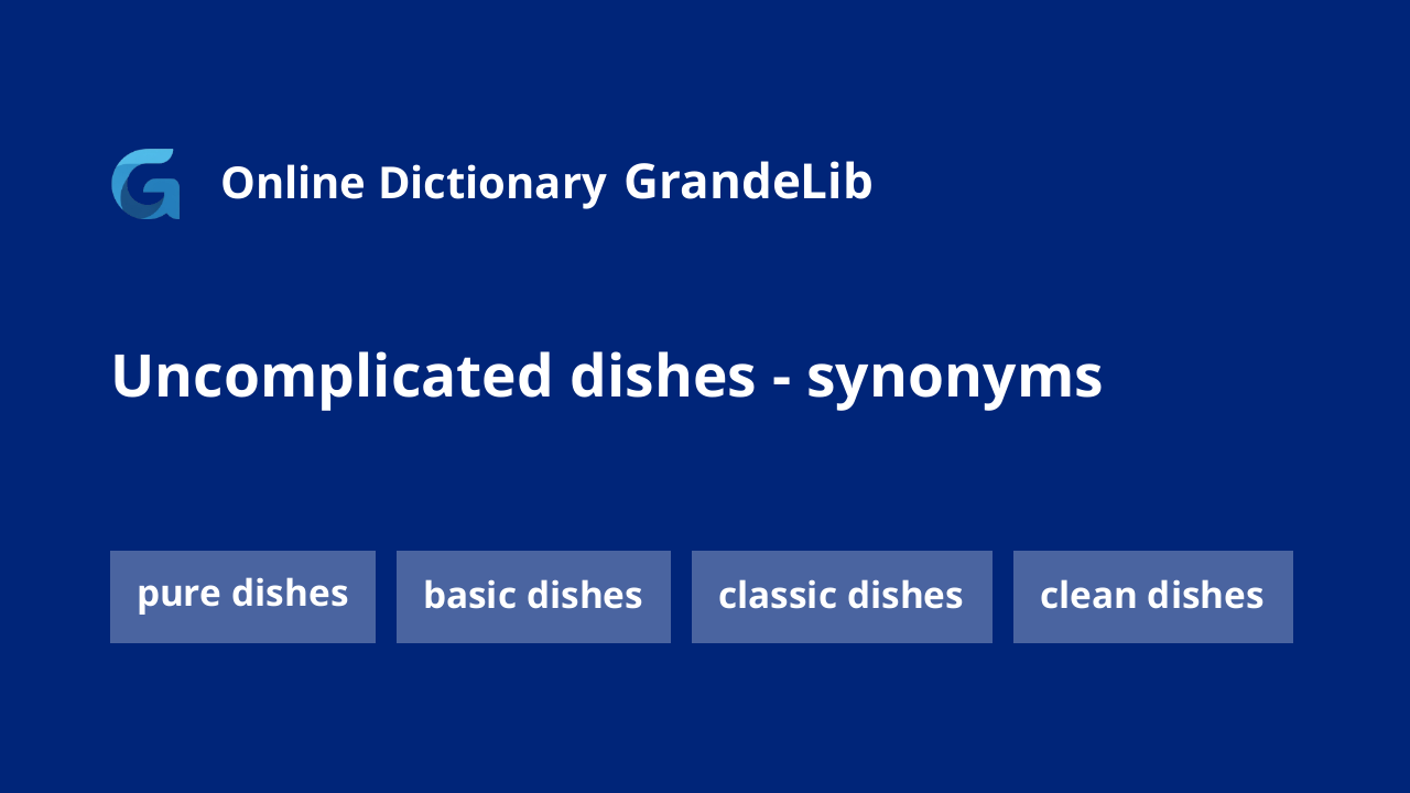 uncomplicated dishes