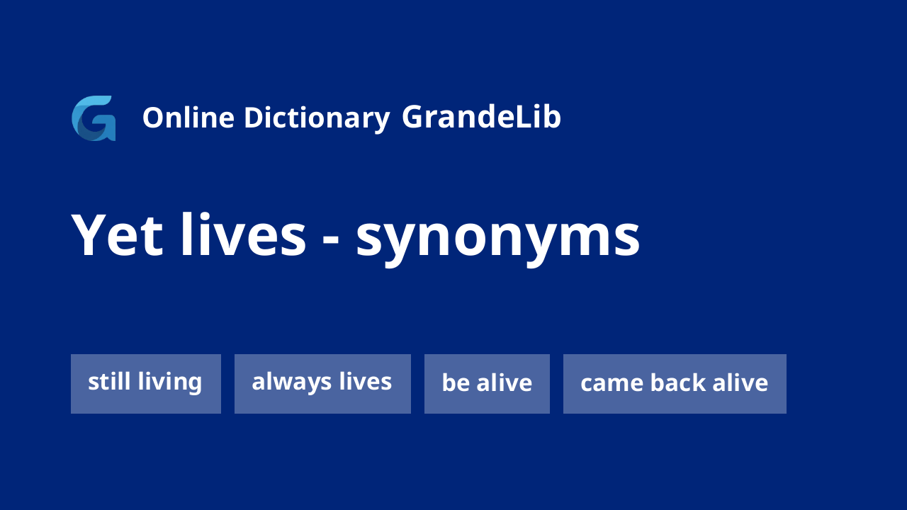 yet lives