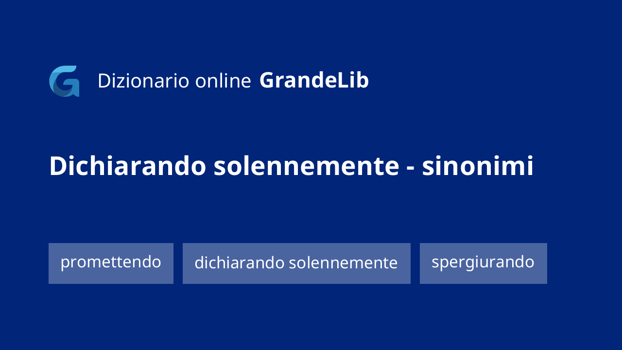 dichiarando solennemente